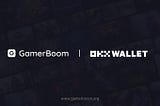 OKX Wallet and GamerBoom: Pioneering a New Era in Web3 Gaming