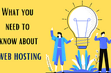 What you need to know about web hosting
