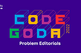 Codegoda 2022 Problem Editorials