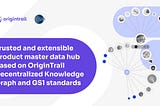 Trusted and extensible product master data hub based on the OriginTrail Decentralized Knowledge…