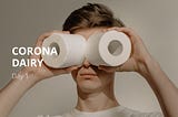 Man holding toilet paper | corona diary — day one