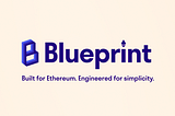 Introducing our newest partner, Blueprint on ETH Mainnet