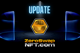 🚀 Transformational Update from ZeroSwapNFT: A New Horizon