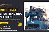 7+ Industries That Use Shot Blasting Machines in India | Ambica Enterprises