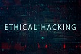 Ethical Hacking