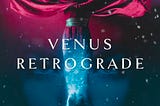 VENUS RETROGRADE For All 12 Rising Signs: What It Means For You