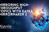 Mirroring High-Throughput Topics with Kafka MirrorMaker 2