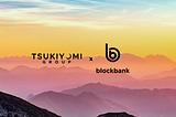 Tsukiyomi Group Announces Strategic Investment in BlockBank (BANK)
