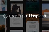 Unsplash partners with Unfold to help spice up your social stories