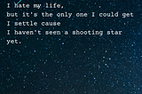 I haven’t seen a shooting star yet.