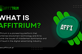 Introduction to Affitrum; A New AdTech platform pioneering AI and web3 into digital advertising