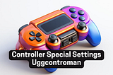 Unlock Controller Special Settings Uggcontroman: A Comprehensive Guide