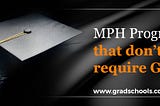 MPH Programs that don’t Require GRE