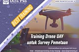 Training Drone UAV untuk Survey Pemetaan | 0822–3747–9003 (Aris)