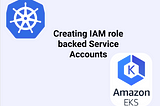 So we started using IAM roles for service accounts in our Kubernetes cluster