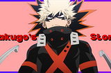 The Best of Us, The Worst of Us, The Lot of Us: Bakugo