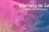 Two Lions being affectionate representing Mercury moving to Leo in Astrology
