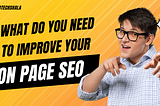 What do You need to improve your On-Page SEO