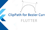Flutter ClipPath for Bezier Curves