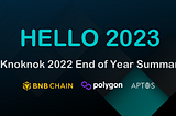 Knoknok 2022 End of Year Summary