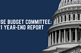 House Budget Committee: 2021 Year-End Report