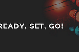 Ready, set, Go! A discussion of Go as a backend technology