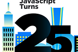 Happy 25th birthday JavaScript