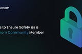 Tips to Ensure Your Safety as a Venom Community Member