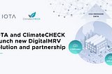 IOTA and ClimateCHECK launch new DigitalMRV solution and strategic partnership