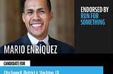 Changing The Face of Local Politics in California Run for Something endorses Mario Enríquez
