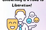 Unlearning —A road to liberation