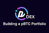 Building a pBTC Portfolio Using PERI DEX