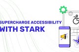 Enhancing User Experience with Stark Accessibility Tools