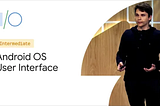 [IO19][Notes] What’s New in the Android OS User Interface