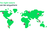 How to Turn the World into your Talent Pool