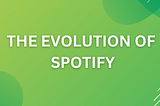 The Evolution of Spotify: Key Milestones from Launch to Today