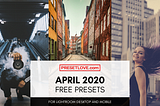 Free Lightroom Presets of April 2020 | PresetLove