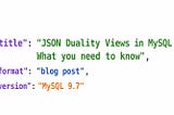 JSON Duality Views in MySQL 9.7 — What you need to know