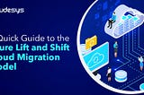 A Quick Guide To The Azure Lift And Shift Cloud Migration Model