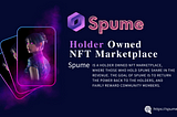 SPUME: Holder Owned NFT Marketplace