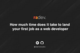 How much time does it take to land your first job as a web developer