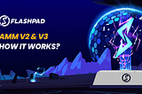 Flashpad AMM V2 & V3 Explanation