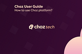 Choz User Guide