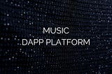 Music Dapp Platform