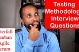 QA Software Testing Methodology Interview Questions and Answers (Waterfall, Agile, Scrum, Kanban)