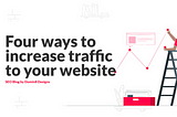 4 Ways To Increase Visits To Your Website — Traffic Generators 2022