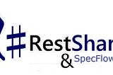 Executable Tutorial: API Testing using RestSharp And SpecFlow