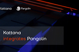 Kattana integrates Pangolin