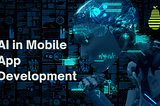 AI (Artificial Intelligence) in Mobile App Development 2024