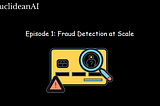EP1: Fraud Detection at Scale — Stripe Radar Case Study
